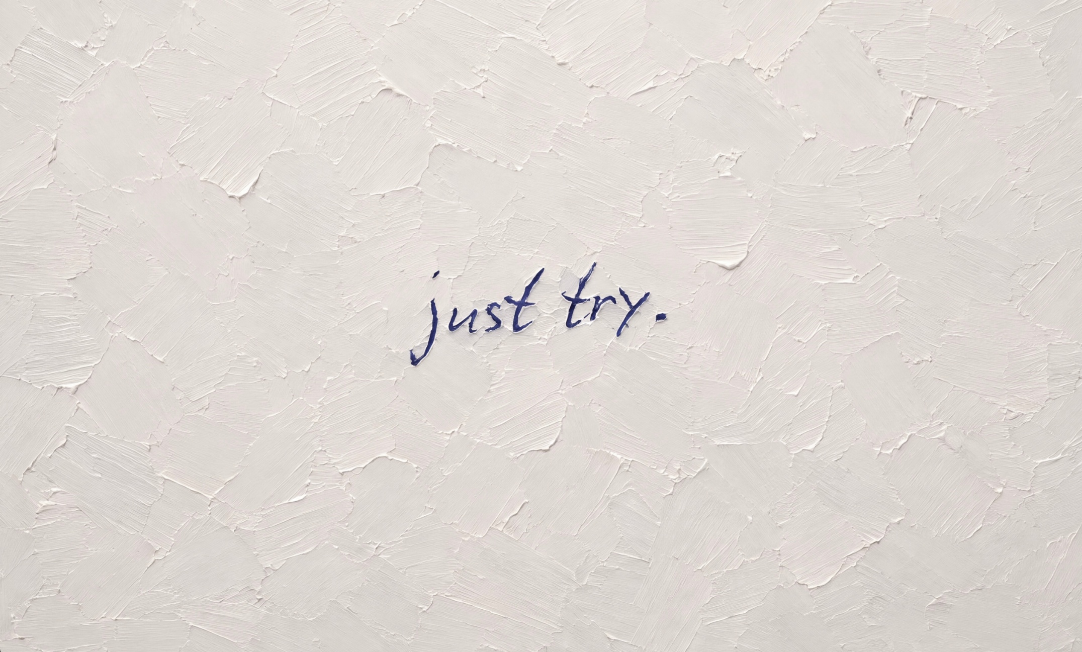 'just try.' (Calligraphy)