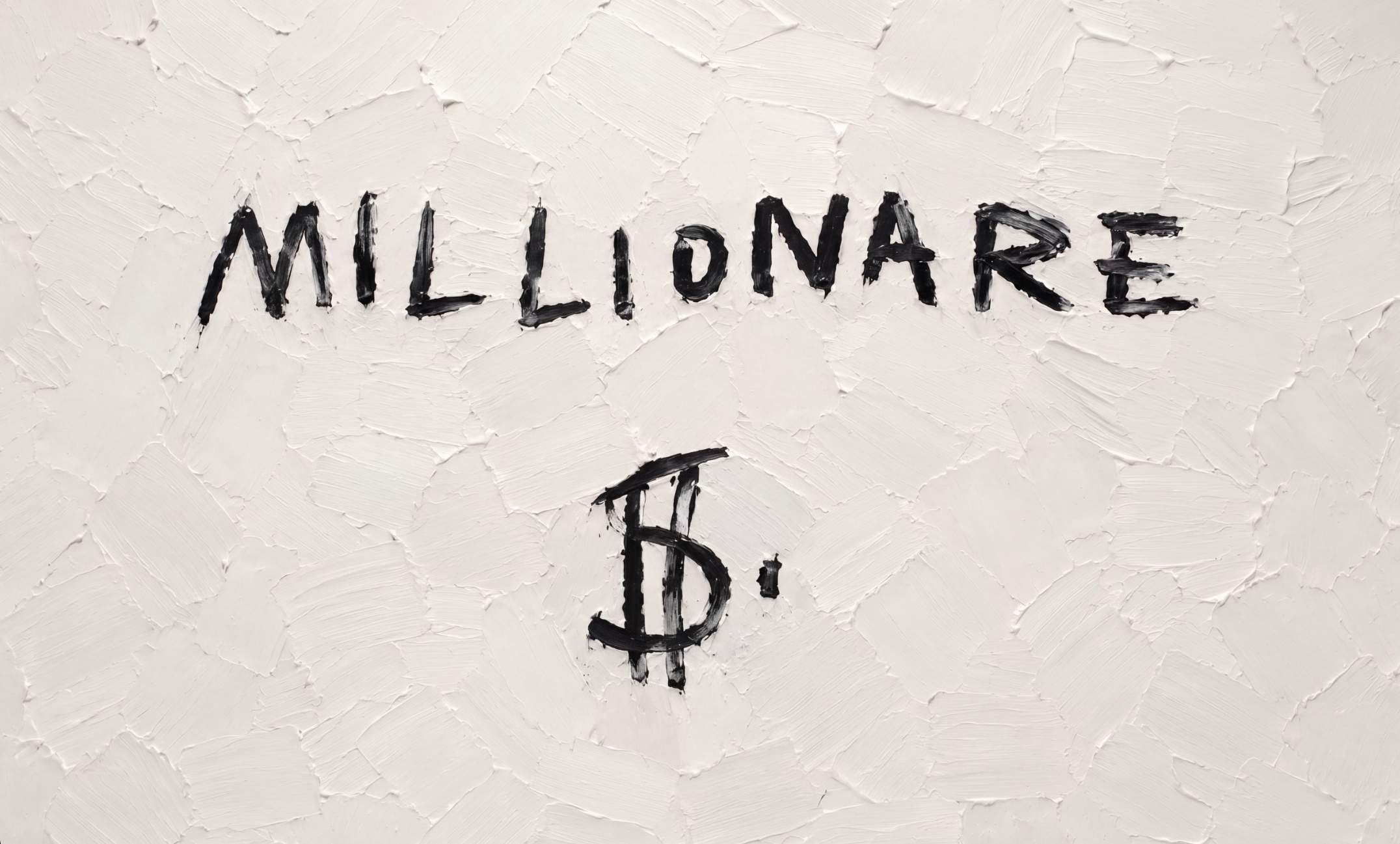 'MILLIONAIRE' Impasto
